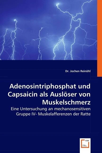 Adenosintriphosphat und Capsaicin als Auslöser von Muskelschmerz: Eine Untersuchung an mechanosensitiven Gruppe IV- Muskelafferenzen der Ratte - Image 1