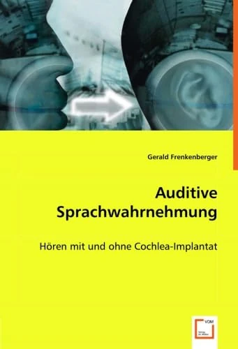 Auditive Sprachwahrnehmung: Hören mit und ohne Cochlea-Implantat - Image 1