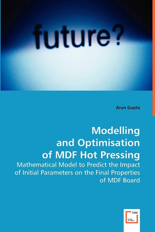 Modelling and Optimisation of MDF Hot Pressing