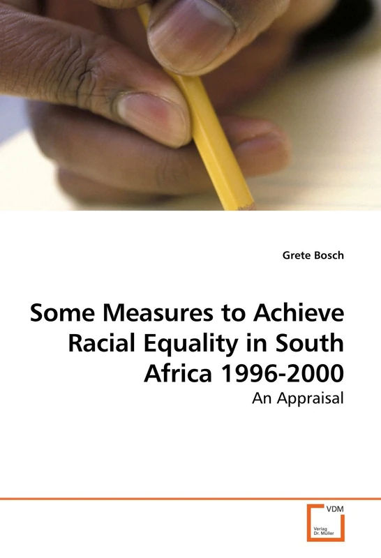 Some Measures to Achieve Racial Equality in South Africa 1996-2000: An Appraisal