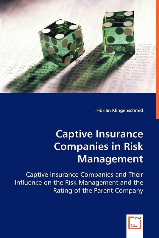 Captive Insurance Companies in Risk Management: Captive Insurance Companies and Their Influence on the Risk Management and the Rating of the Parent Company - Image 1