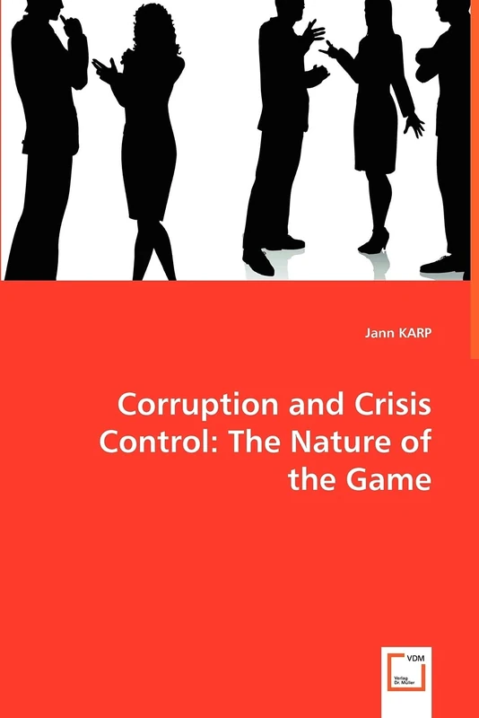 Corruption and Crisis Control: The Nature of the Game