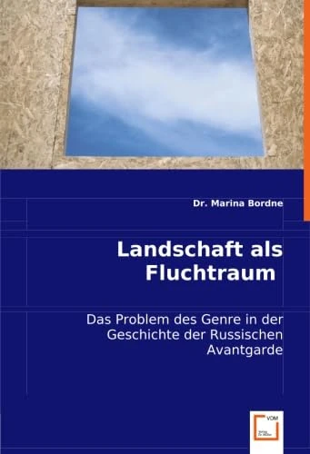 Landschaft als Fluchtraum: Das Problem des Genre in der Geschichte der Russischen Avantgarde