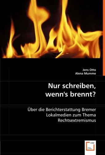 Nur schreiben, wenn`s brennt?: Über die Berichterstattung Bremer Lokalmedien zum Thema Rechtsextremismus - Image 1