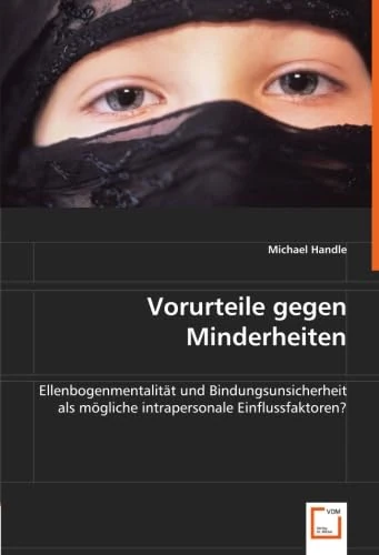 Vorurteile gegen Minderheiten: Ellenbogenmentalität und Bindungsunsicherheit als mögliche intrapersonale Einflussfaktoren? - Image 1