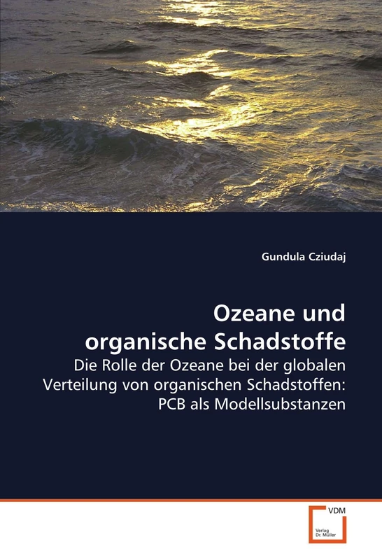 Ozeane und organische Schadstoffe: Die Rolle der Ozeane bei der globalen Verteilung von organischen Schadstoffen: PCB als Modellsubstanzen - Image 1