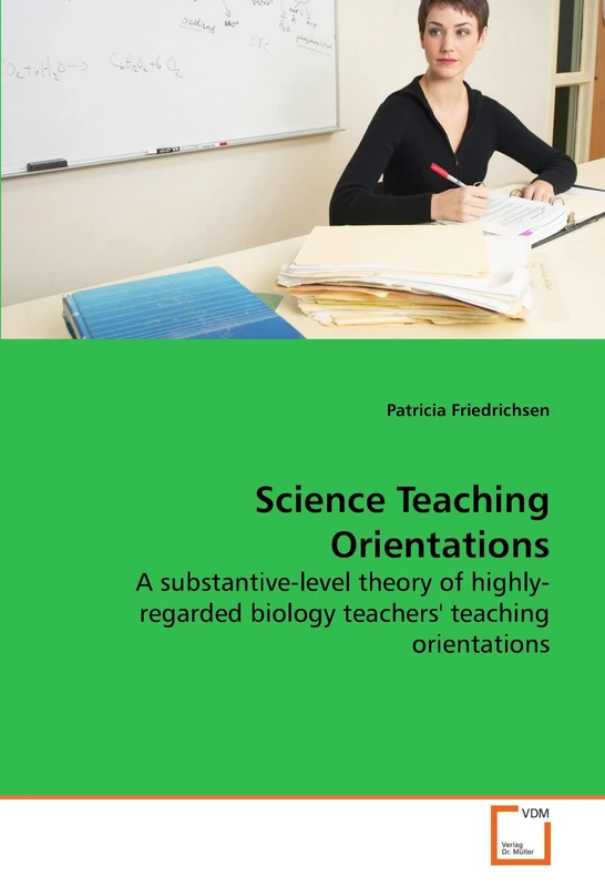 Science Teaching Orientations: A substantive-level theory of highly-regarded biology teachers' teaching orientations