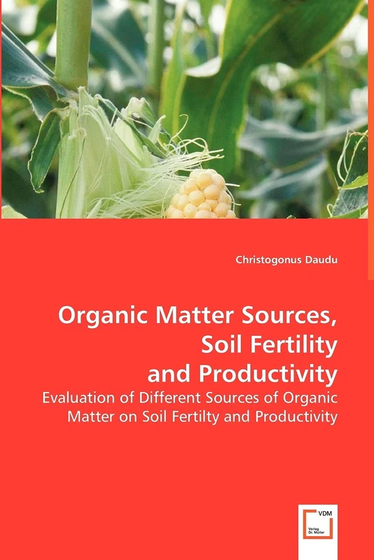Organic Matter Sources, Soil Fertility, and Productivity