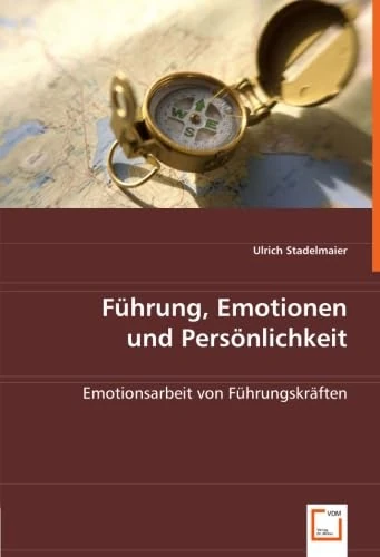 Führung, Emotionen und Persönlichkeit: Emotionsarbeit von Führungskräften - Image 1