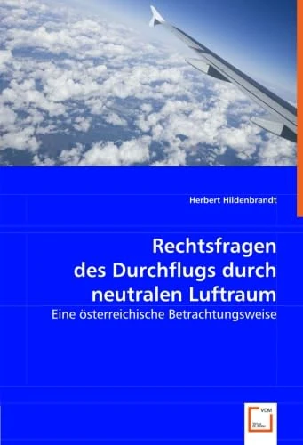 Rechtsfragen des Durchflugs durch neutralen Luftraum: Eine österreichische Betrachtungsweise - Image 1
