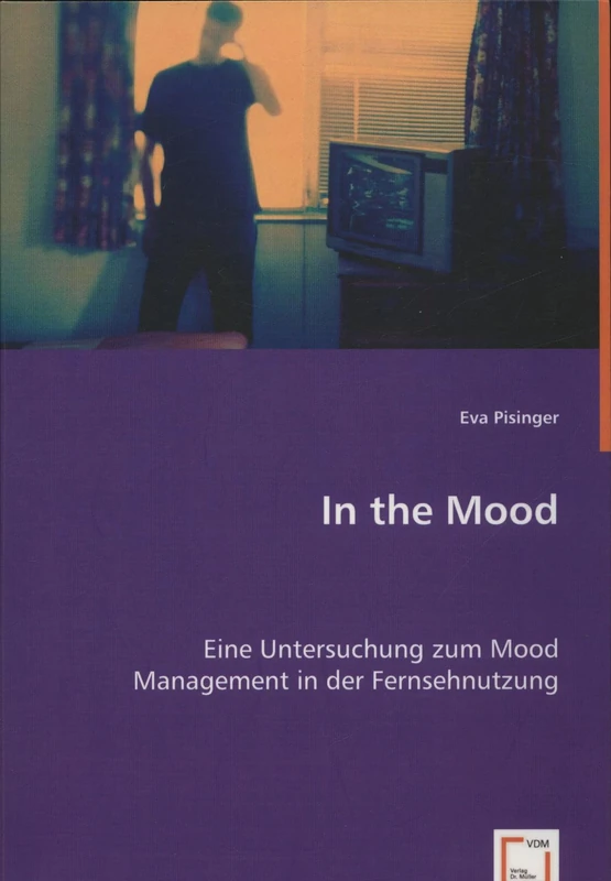 In the Mood: Eine Untersuchung zum Mood Managementin der Fernsehnutzung