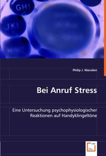 Bei Anruf Stress: Eine Untersuchung psychophysiologischerReaktionen auf Handyklingeltöne