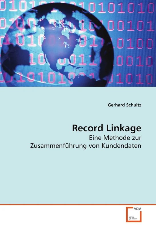 Record Linkage: Eine Methode zur Zusammenführung von Kundendaten