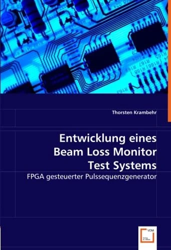 Entwicklung eines Beam Loss Monitor Test Systems: FPGA gesteuerter Pulssequenzgenerator