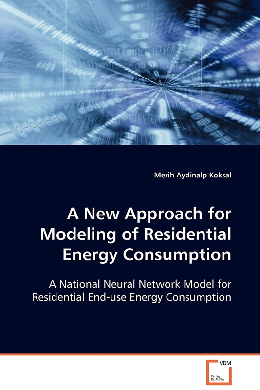 A New Approach for Modeling of Residential Energy Consumption: A National Neural Network Model for Residential End-use Energy Consumption