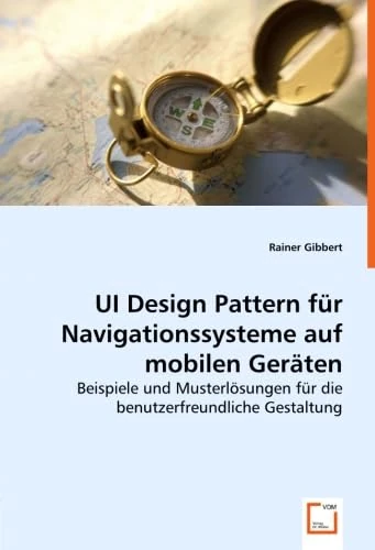 UI Design Pattern für Navigationssysteme auf mobilen Geräten: Beispiele und Musterlösungen für die benutzerfreundliche Gestaltung