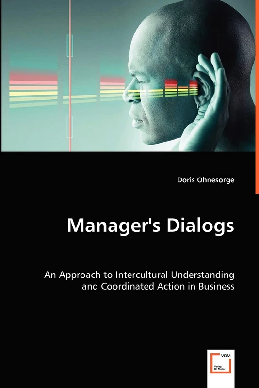 Manager's Dialogs: An Approach to Intercultural Understanding and Coordinated Action in Business