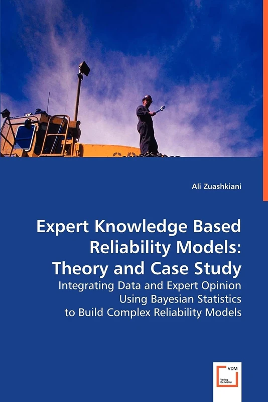 Expert Knowledge Based Reliability Models: Theory and Case Study: Integrating Data and Expert Opinion Using Bayesian Statistics to Build Complex Reliability Models - Image 1