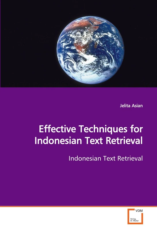 Effective Techniques for Indonesian Text Retrieval: Indonesian Text Retrieval