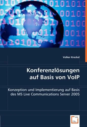 Konferenzlösungen auf Basis von VoIP: Konzeption und Implementierung auf Basis des MS Live Communications Server 2005 - Image 1