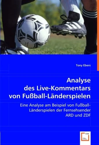 Analyse des Live-Kommentars von Fußball-Länderspielen: Eine Analyse am Beispiel von Fußball-Länderspielen der Fernsehsender ARD und ZDF - Image 1