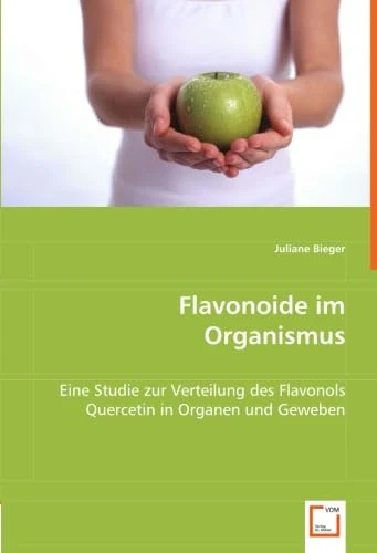 Flavonoide im Organismus: Eine Studie zur Verteilung des Flavonols Quercetin in Organen und Geweben - Image 1