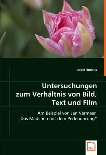 Untersuchungen zum Verhältnis von Bild, Text und Film: Am Beispiel von Jan Vermeers "Das Mädchen mit dem Perlenohrring" - Image 1