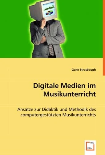 Digitale Medien im Musikunterricht: Ansätze zur Didaktik und Methodik des computergestützten Musikunterrichts - Image 1