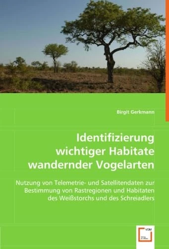 Identifizierung wichtiger Habitate wandernder Vogelarten: Nutzung von Telemetrie- und Satellitendaten zur Bestimmung von Rastregionen und Habitaten des Weißstorchs und des Schreiadlers - Image 1