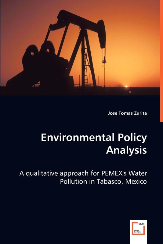 Environmental Policy Analysis: A qualitative approach for PEMEX's Water Pollution in Tabasco, Mexico