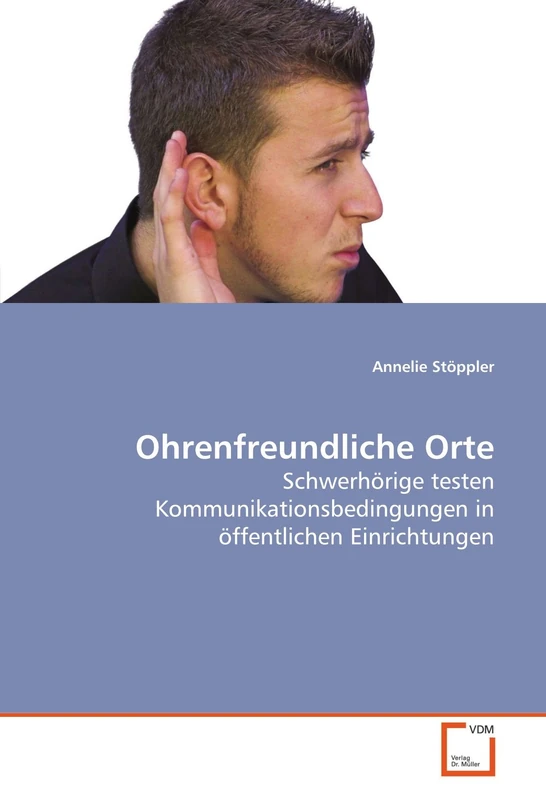 Ohrenfreundliche Orte: Schwerhörige testen Kommunikationsbedingungen in öffentlichen Einrichtungen