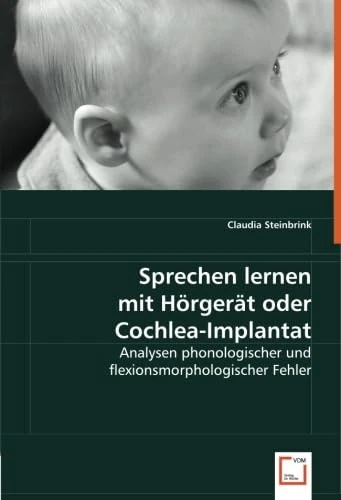 Sprechen lernen mit Hörgerät oder Cochlea-Implantat: Analysen phonologischer und flexionsmorphologischer Fehler - Image 1