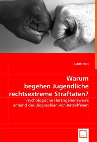 Warum begehen Jugendliche rechtsextreme Straftaten?: Psychologische Herangehensweise anhand der Biographien von Betroffenen - Image 1