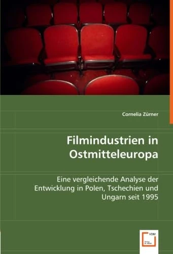 Filmindustrien in Ostmitteleuropa: Eine vergleichende Analyse der Entwicklung in Polen, Tschechien und Ungarn seit 1995 - Image 1
