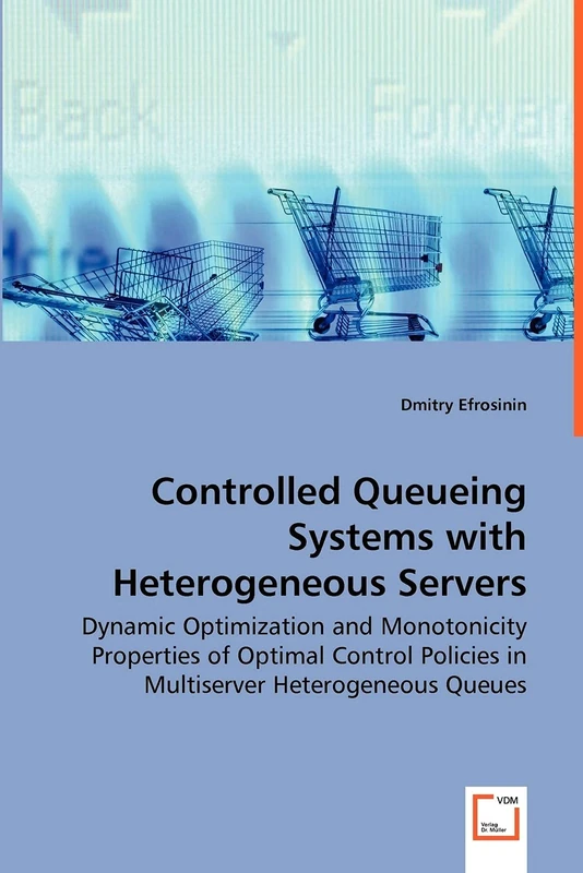 Controlled Queueing Systems with Heterogeneous Servers - Dynamic Optimization and Monotonicity Properties of Optimal Control Policies in Multiserver Heterogeneous Queues - Image 1