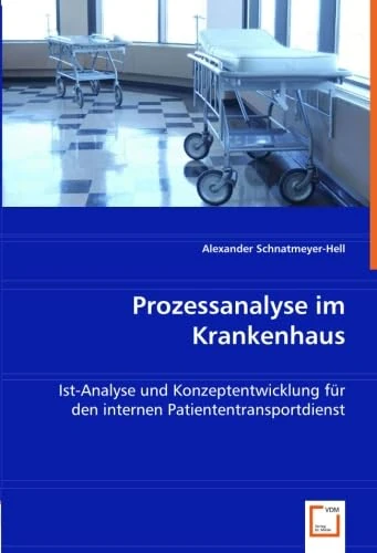 Prozessanalyse im Krankenhaus: Ist-Analyse und Konzeptentwicklung für den internen Patiententransportdienst - Image 1
