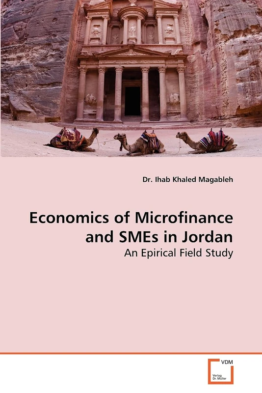 Economics of Microfinance and SMEs in Jordan: An Epirical Field Study