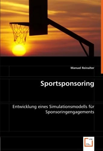 Sportsponsoring: Entwicklung eines Simulationsmodells für Sponsoringengagements