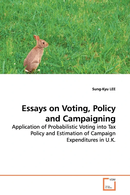 Essays on Voting, Policy and Campaigning: Application of Probabilistic Voting into Tax Policy and Estimation of Campaign Expenditures in U.K.