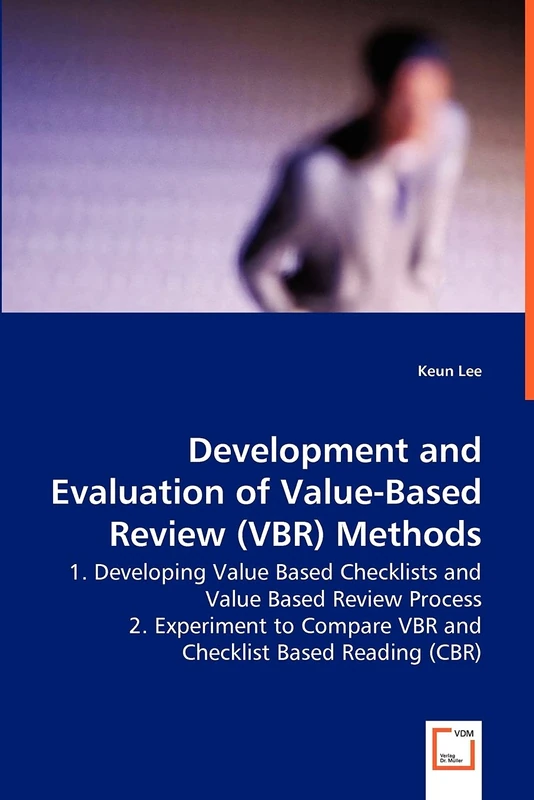 Development and Evaluation of Value-Based Review (VBR) Methods - 1. Developing Value Based Checklists and Value Based Review Process - Image 1