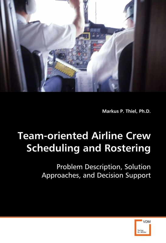 Team-oriented Airline Crew Scheduling and Rostering: Problem Description, Solution Approaches, and Decision Support - Image 1