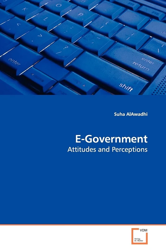 E-Government: Attitudes and Perceptions