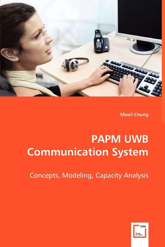 PAPM UWB Communication System: Concepts, Modeling, Capacity Analysis