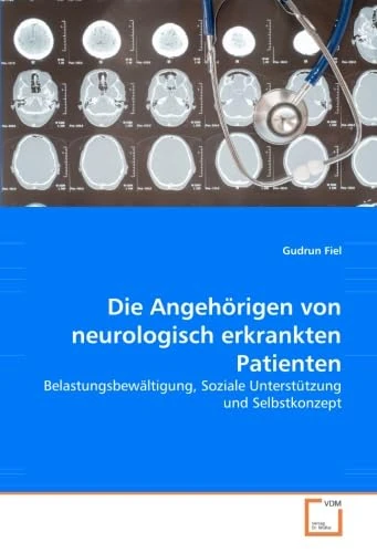 Die Angehörigen von neurologisch erkrankten Patienten: Belastungsbewältigung, Soziale Unterstützung und Selbstkonzept - Image 1