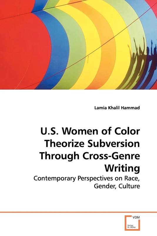 U.S. Women of Color Theorize Subversion Through Cross-Genre Writing: Contemporary Perspectives on Race, Gender, Culture