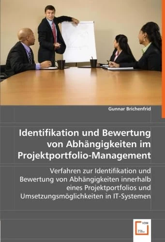 Identifikation und Bewertung vonAbhängigkeiten im Projektportfolio-Management