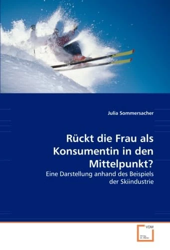 Rückt die Frau als Konsumentin in den Mittelpunkt?: Eine Darstellung anhand des Beispiels der Skiindustrie - Image 1