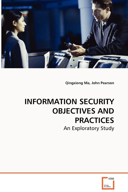 Information Security Objectives and Practices: An Exploratory Study