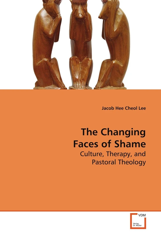 The Changing Faces of Shame: Culture, Therapy, and Pastoral Theology