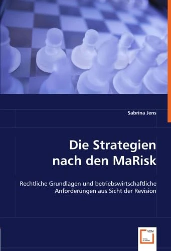 Die Strategien nach den MaRisk: rechtliche Grundlagen und betriebswirtschaftliche Anforderungen aus Sicht der Revision - Image 1